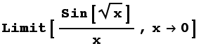 Limit[Sin[x^(1/2)]/x, x0]