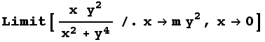 Limit[(x  y^2)/(x^2 + y^4)/.xm y^2, x0]