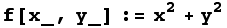 f[x_, y_] := x^2 + y^2