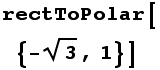 rectToPolar[{-3^(1/2), 1}]