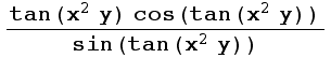 (tan(x^2y) cos(tan(x^2y)))/sin(tan(x^2y))