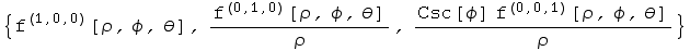 {f^(1, 0, 0)[ρ, ϕ, θ], f^(0, 1, 0)[ρ, ϕ, θ]/ρ, (Csc[ϕ] f^(0, 0, 1)[ρ, ϕ, θ])/ρ}