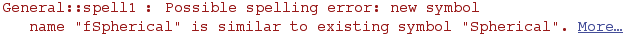 General :: spell1 : Possible spelling error: new symbol name \"fSpherical\" is similar to existing symbol \"Spherical\".  More…