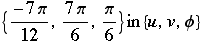 {(-7π)/12, (7π)/6, π/6} in {u, v, ϕ}