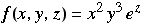 f(x, y, z) = x^2y^3e^z