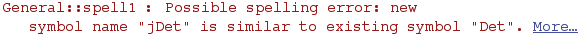 General :: spell1 : Possible spelling error: new symbol name \"jDet\" is similar to existing symbol \"Det\".  More…