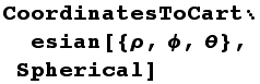 CoordinatesToCartesian[{ρ, ϕ, θ}, Spherical]