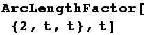 ArcLengthFactor[{2, t, t}, t]