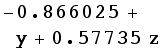 -0.866025 + y + 0.57735 z