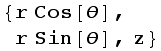 {r Cos[θ], r Sin[θ], z}