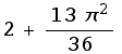 2 + (13 π^2)/36