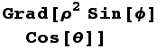 Grad[ρ^2Sin[ϕ] Cos[θ]]