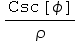 Csc[ϕ]/ρ