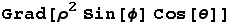 Grad[ρ^2Sin[ϕ] Cos[θ]]