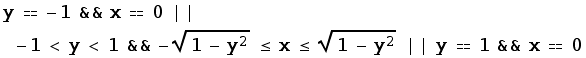 y -1&&x0 || -1<y<1&& -(1 - y^2)^(1/2) ≤x≤ (1 - y^2)^(1/2) || y1&&x0