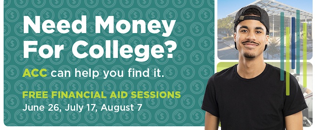 Need Money or College? Free financial aid sessions June 26, July 17, August 7