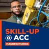 Skill-Up @ ACC Manufacturing