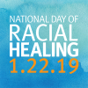 National Day of Racial healing 1.22.19