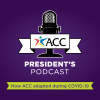 President's Podcast How ACC Adapted During COVID-19